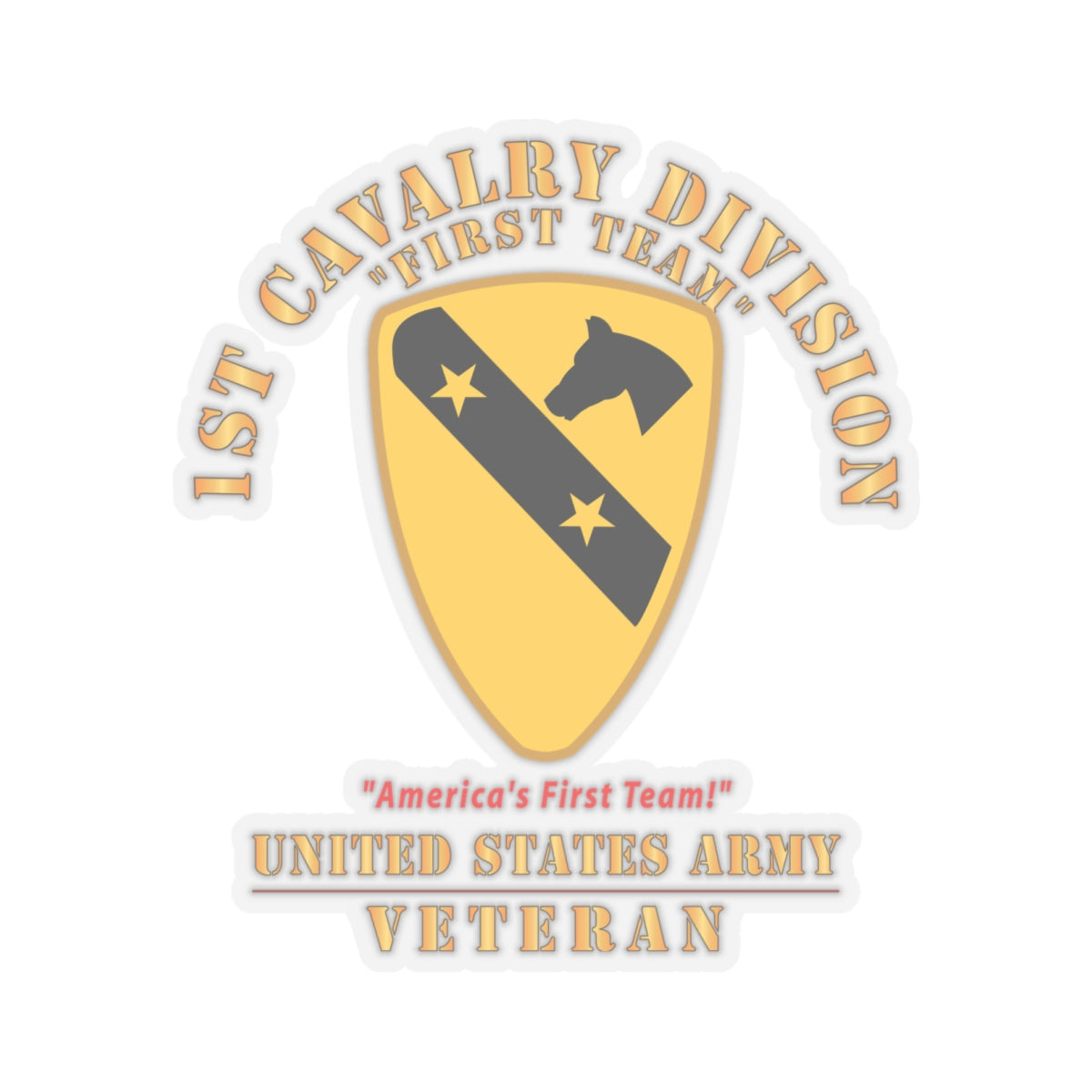 Kiss-Cut Stickers - Army - 1st Cavalry Division - DUI - America's First Team - US Army - Veteran X 300