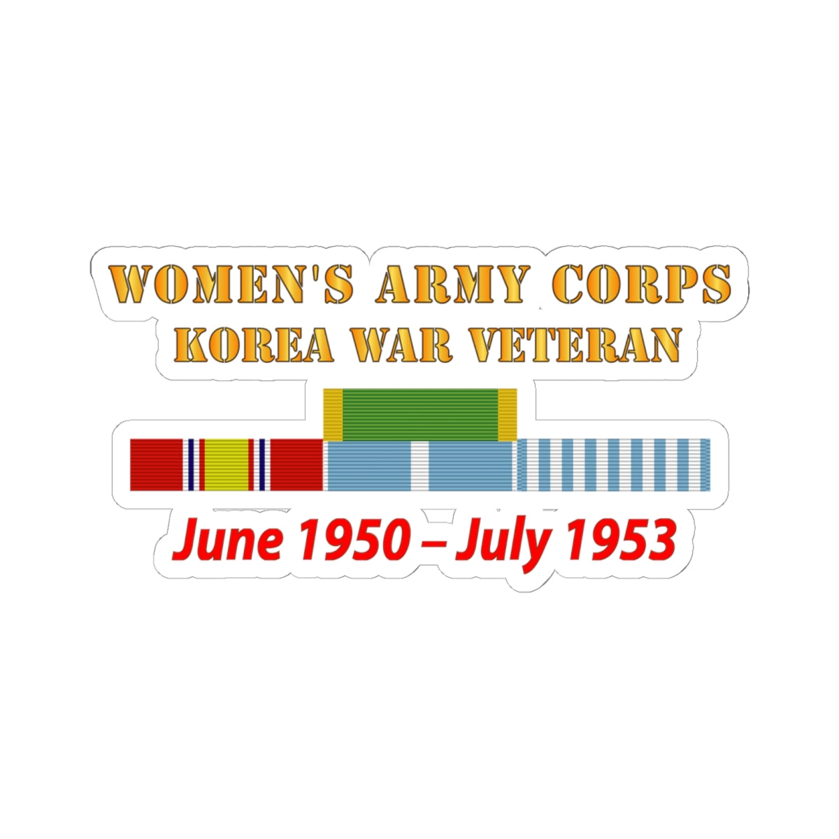 Kiss - Cut Stickers - Army - Womens Army Corps - Korea War  Veteran - 1950 - 1953 - WAC - NDSM  - KOREA SVC WAR