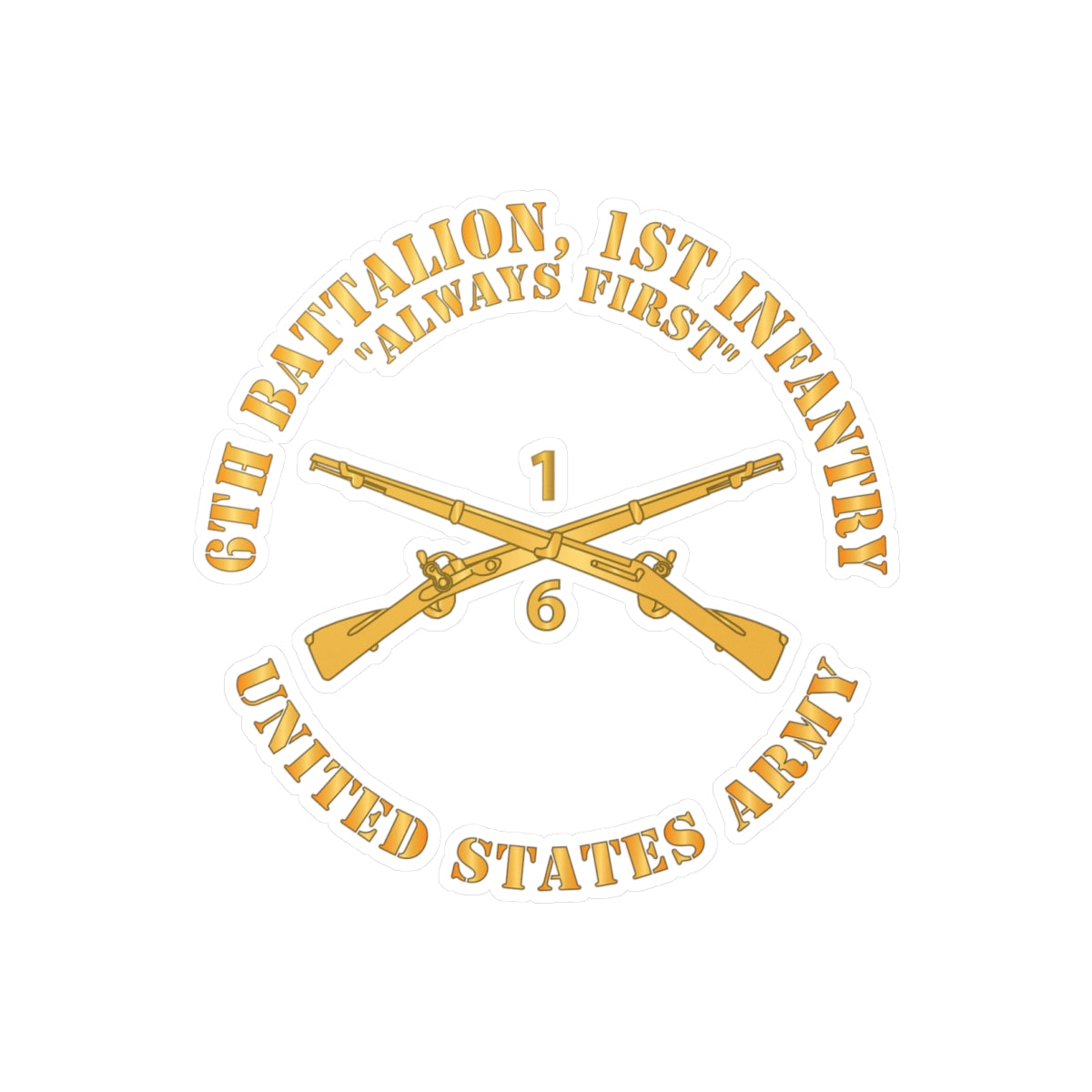 Kiss-Cut Vinyl Decals - Army - 6th Battalion, 1st Infantry Regiment Branch - Always First - US Army X 300