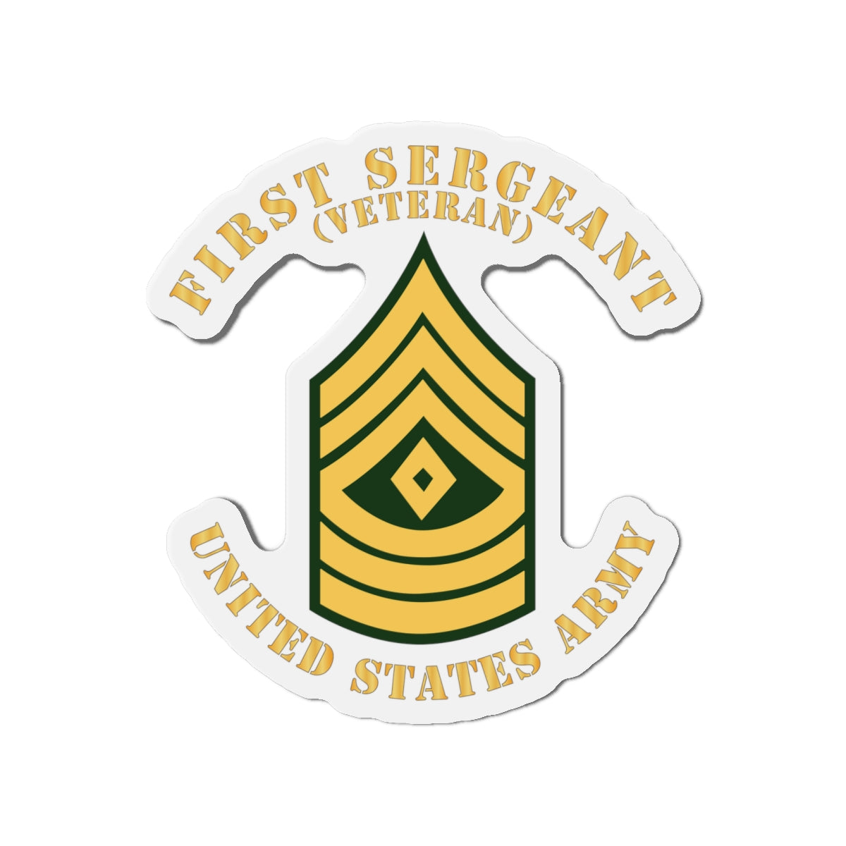 Die-Cut Magnets -SSI -Army - First Sergeant - 1SG - Veteran - Flat X 300