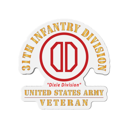 Die-Cut Magnets - Army - SSI - 31st Infantry Division - Dixie Division - US Army Veteran X 300