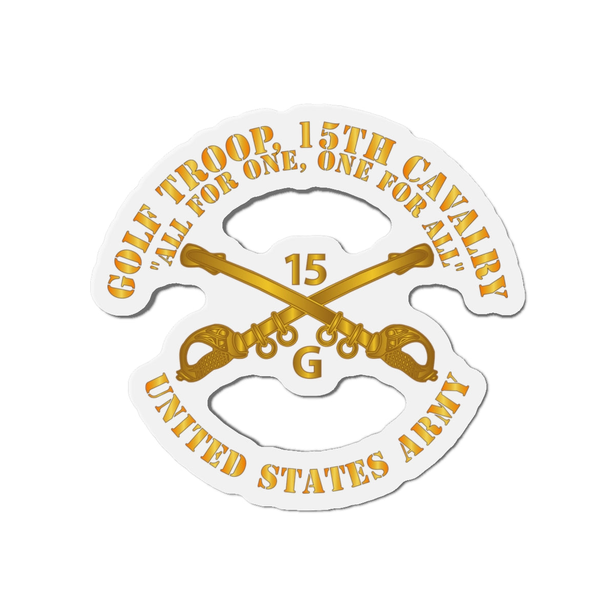 Die-Cut Magnets - Army -  Golf Troop, 15th Cavalry  All for One, one For All w Br