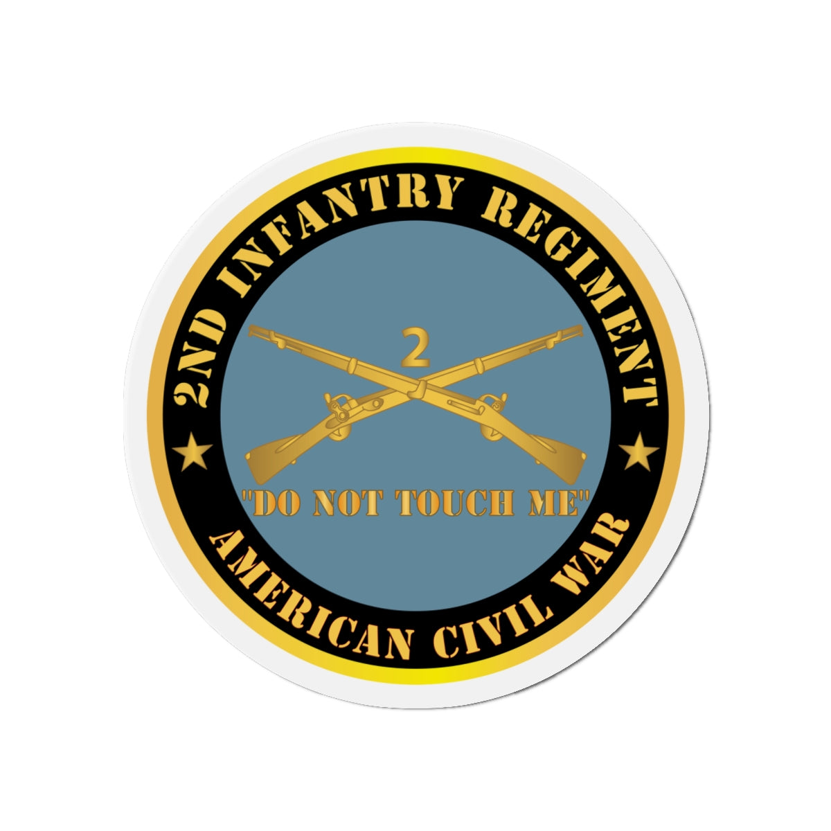 Die-Cut Magnets -Army - 2nd  Infantry Regiment Branch - Do Not Touch Me -  American Civil War X 300