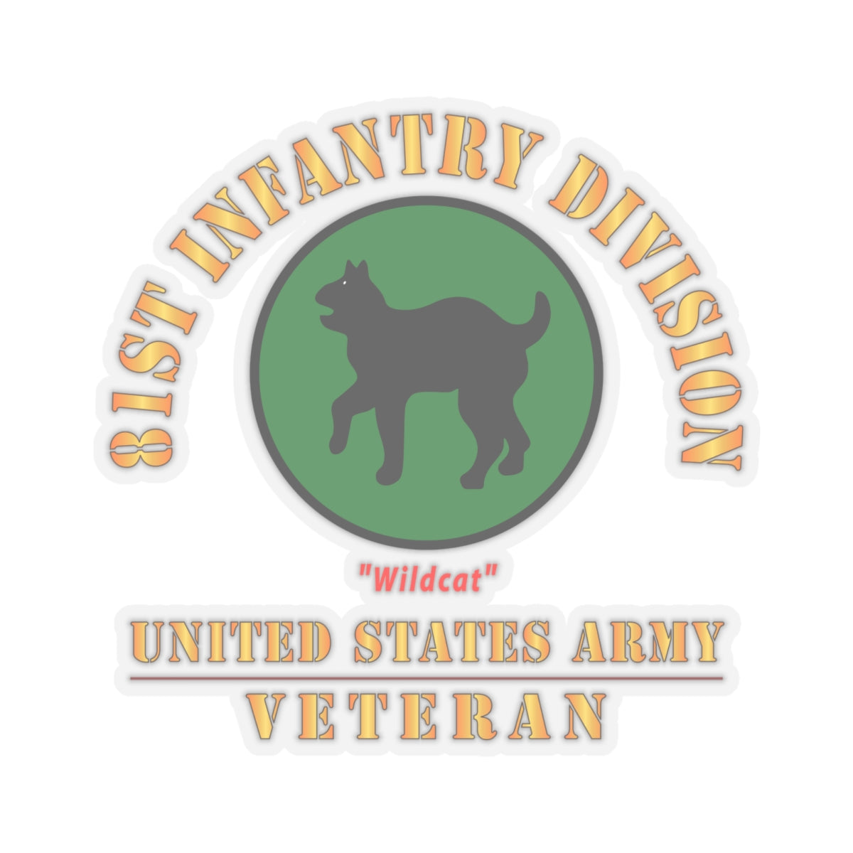 Kiss-Cut Stickers - Army - SSI - 81st Infantry Division - Wildcat - US Army Veteran X 300
