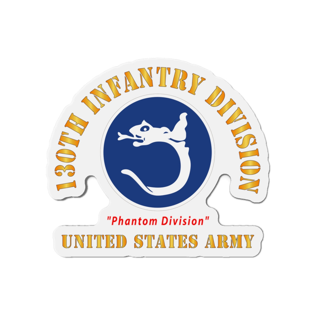 Die-Cut Magnets - Army - SSI - 130th Infantry Division  - Phantom Division - US Army X 300
