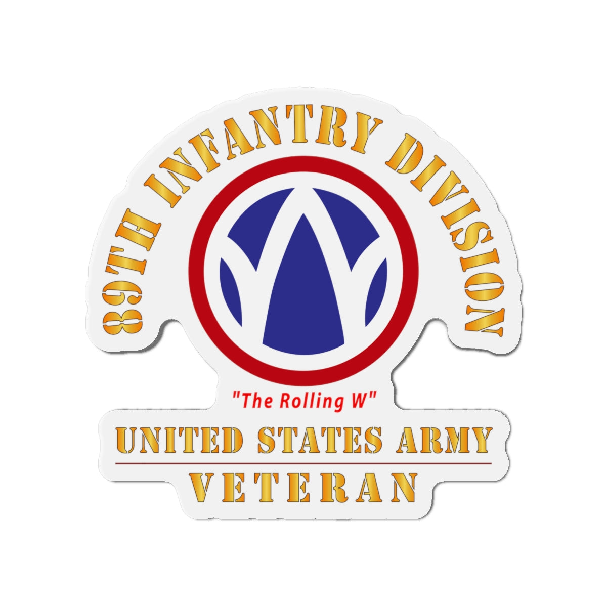 Die-Cut Magnets - Army - SSI - 89th Infantry Division - The Rolling W - US Army Veteran X 300