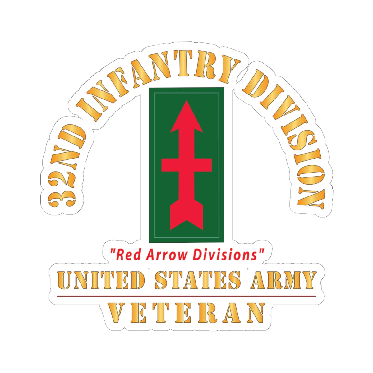 Kiss - Cut Stickers - Army - SSI - 32nd Infantry Division - Red Arrow Division - US Army Veteran X 300