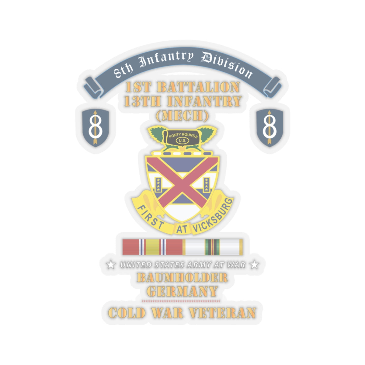 Kiss-Cut Stickers - 8th Infantry Division Scroll - 1st Bn 13th Infantry (Mech) - Baumholder Germany - Cold War Vet w COLD SVC X 300
