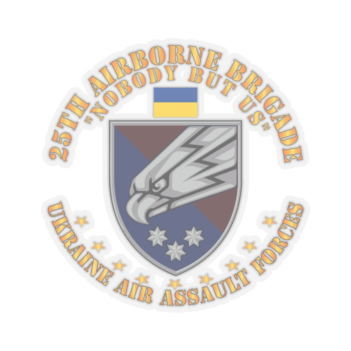 A kiss-Cut Stickers depicting the Ukraine 25th Airborne Brigade Nobody but U