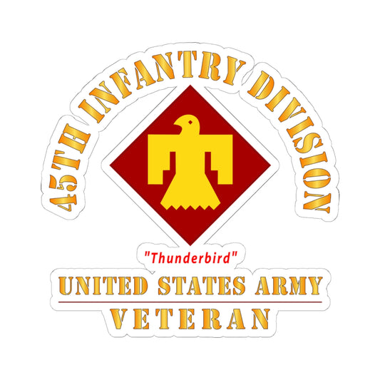 Kiss-Cut Stickers - Army - SSI - 45th Infantry Division -Thunderbird - US Army Veteran X 300