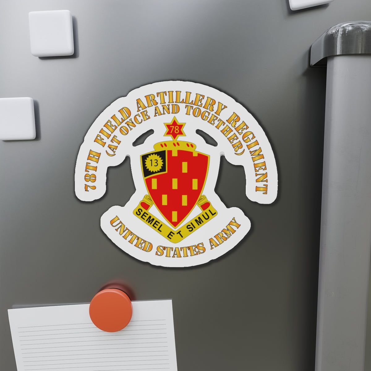 Die-Cut Magnets - Army - 78th Field Artillery Regiment - At Once and Together