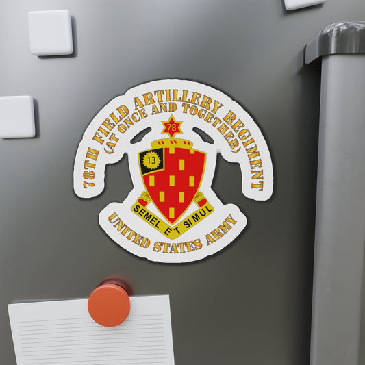 Die-Cut Magnets - Army - 78th Field Artillery Regiment - At Once and Together