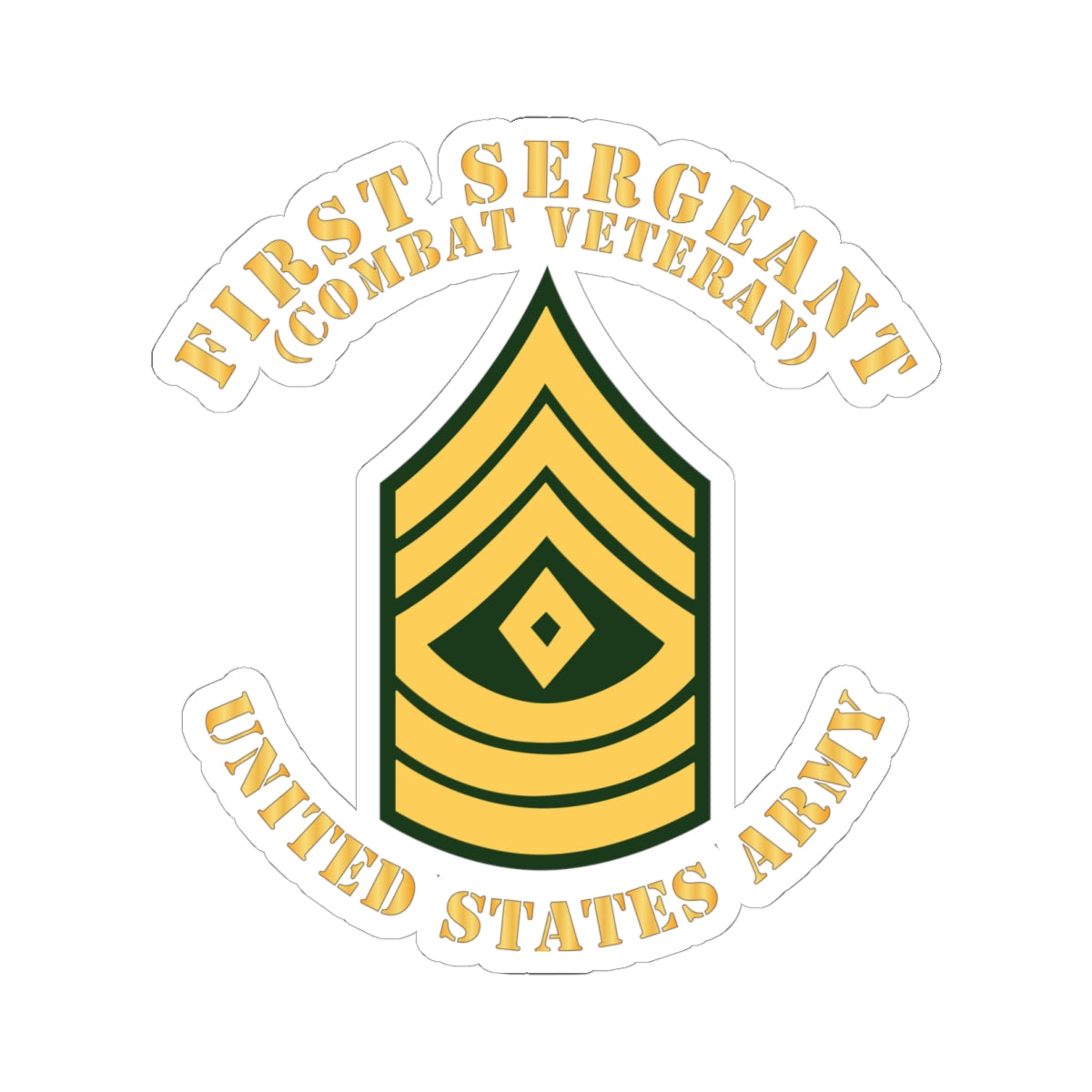 Kiss-Cut Stickers - Army - First Sergeant - 1SG - Combat Veteran - Flat X 300