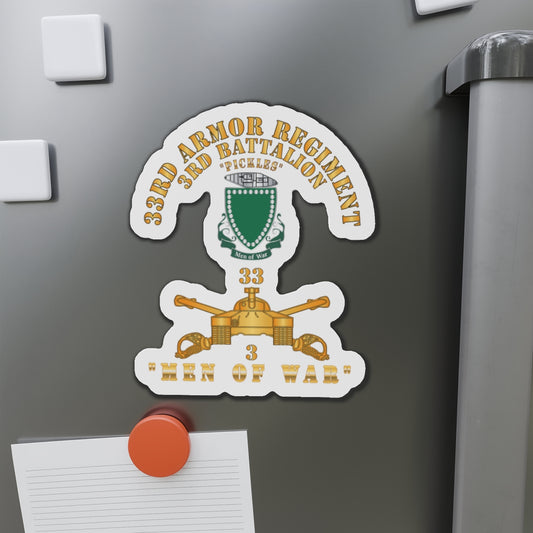 Die-Cut Magnets -SSI - Army - 3rd Bn 33rd Armor Branch w 33rd Armor PICKLES DUI - MEN OF WAR - Hat X 300