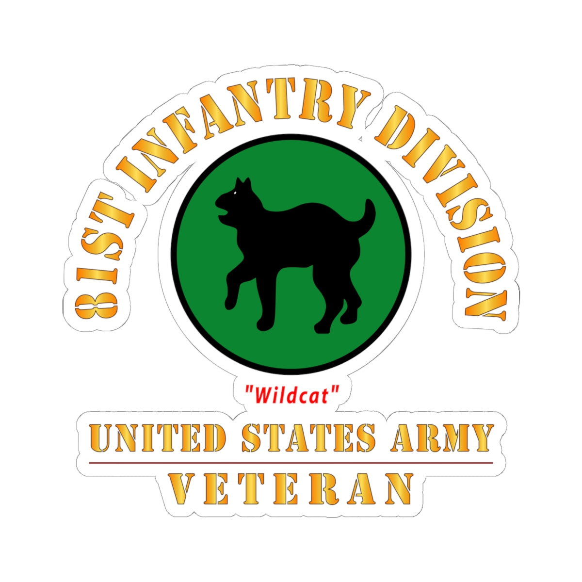 Kiss-Cut Stickers - Army - SSI - 81st Infantry Division - Wildcat - US Army Veteran X 300