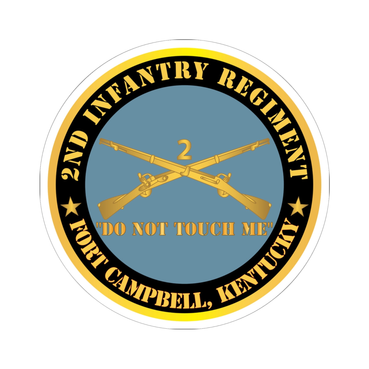 Kiss - Cut Stickers - Army - 2nd  Infantry Regiment Branch - Do Not Touch Me - Fort Campbell, KY X 300