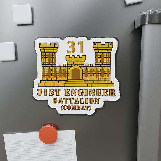 Die-Cut Magnets - Army - 31st Engineer Battalion (Combat) w ENG Branch