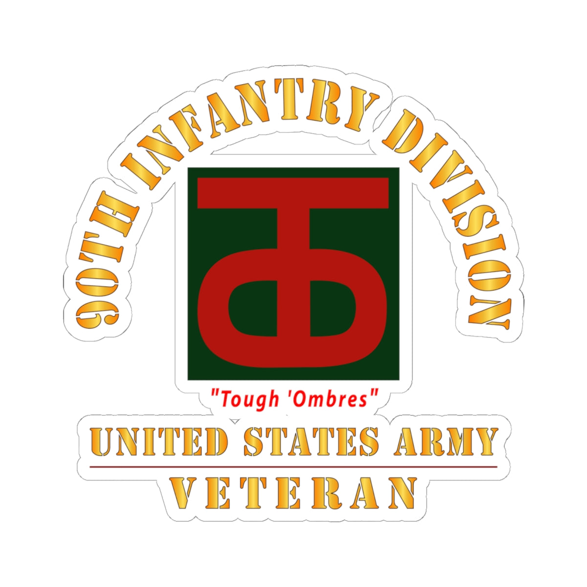 Kiss-Cut Stickers - Army - SSI - 90th Infantry Division - Tough 'Ombres - US Army Veteran X 300