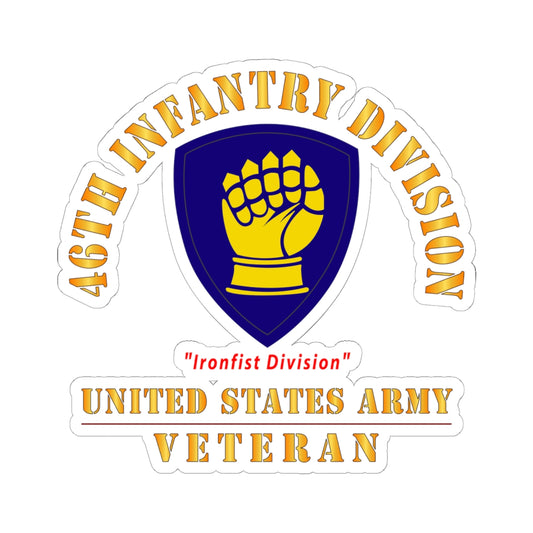 Kiss-Cut Stickers - Army - SSI - 46th Infantry Division -Ironfist Division - US Army Veteran X 300