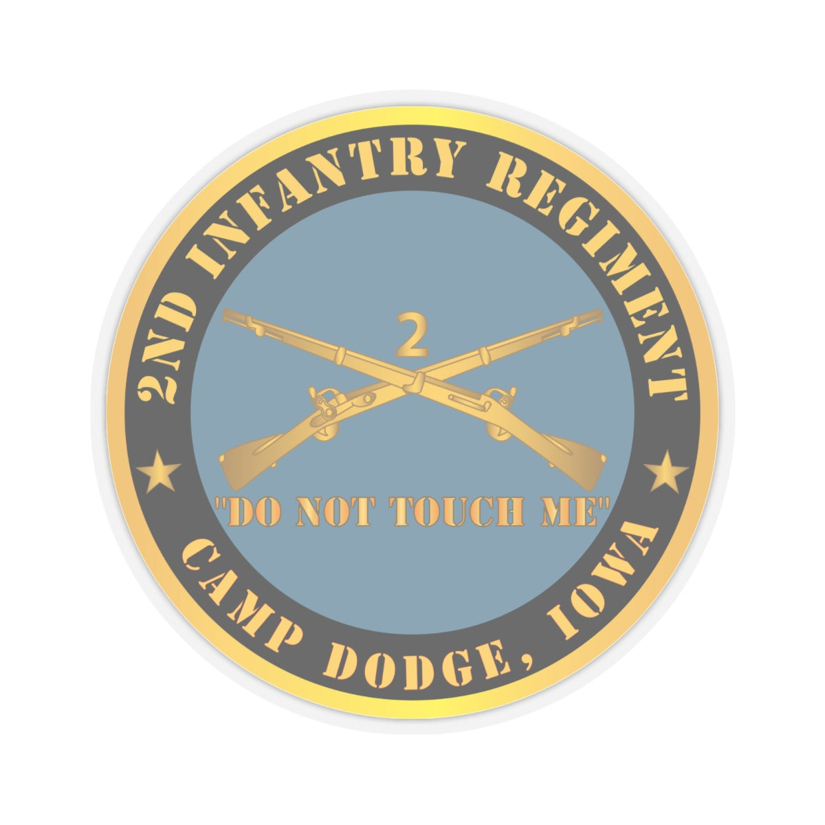 Kiss - Cut Stickers - Army - 2nd  Infantry Regiment Branch - Do Not Touch Me -  Camp Dodge, Iowa  X 300