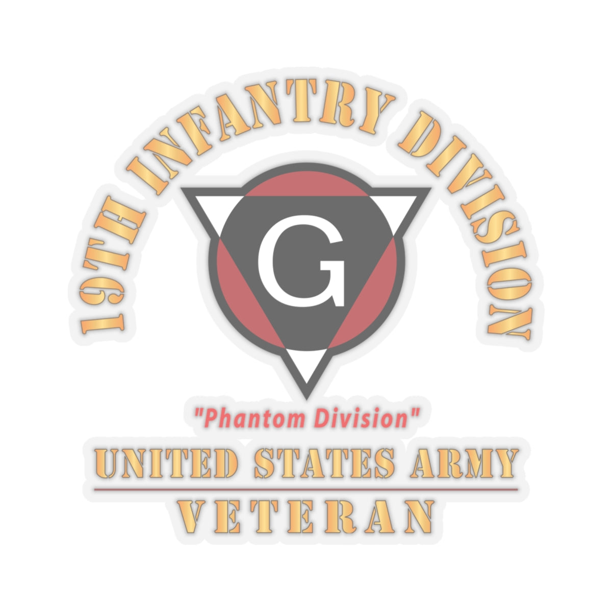 Kiss - Cut Stickers - Army - SSI - 19th Infantry Division  - Phantom Division - US Army Veteran X 300