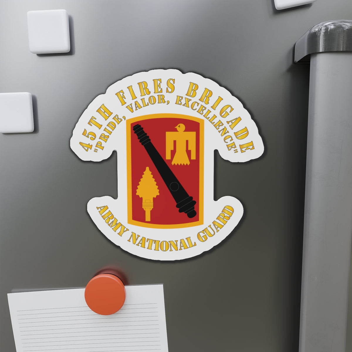 Die-Cut Magnets - Army - 45th Fires Brigade - Pride, Valor, Excellence - SSI - ARNG