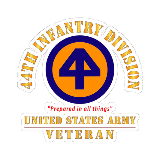 Kiss-Cut Stickers - Army - SSI - 44th Infantry Division - Prepared in all things - US Army Veteran X 300