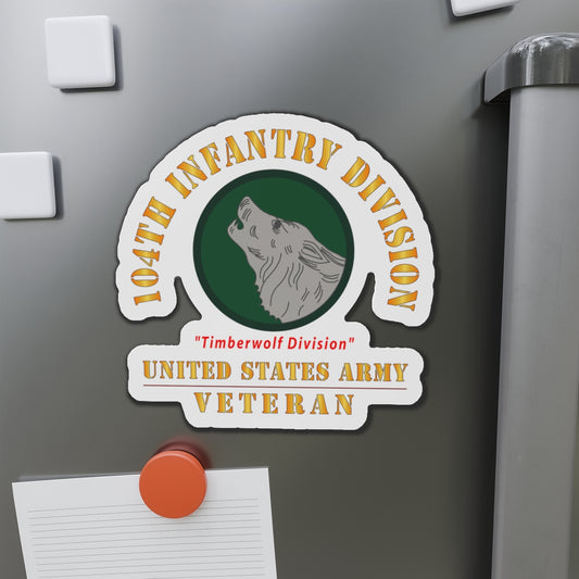 Die-Cut Magnets - Army - SSI - 104th Infantry Division - Timberwolf Division - US Army Veteran X 300