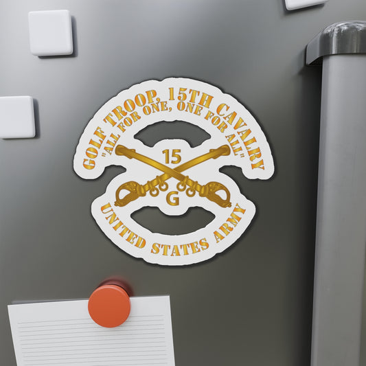 Die-Cut Magnets - Army -  Golf Troop, 15th Cavalry  All for One, one For All w Br