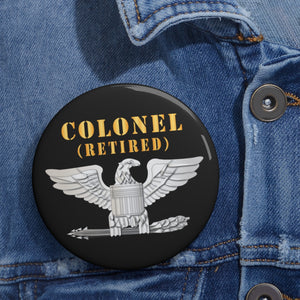 Custom Pin Buttons - Colonel - Retired X 300