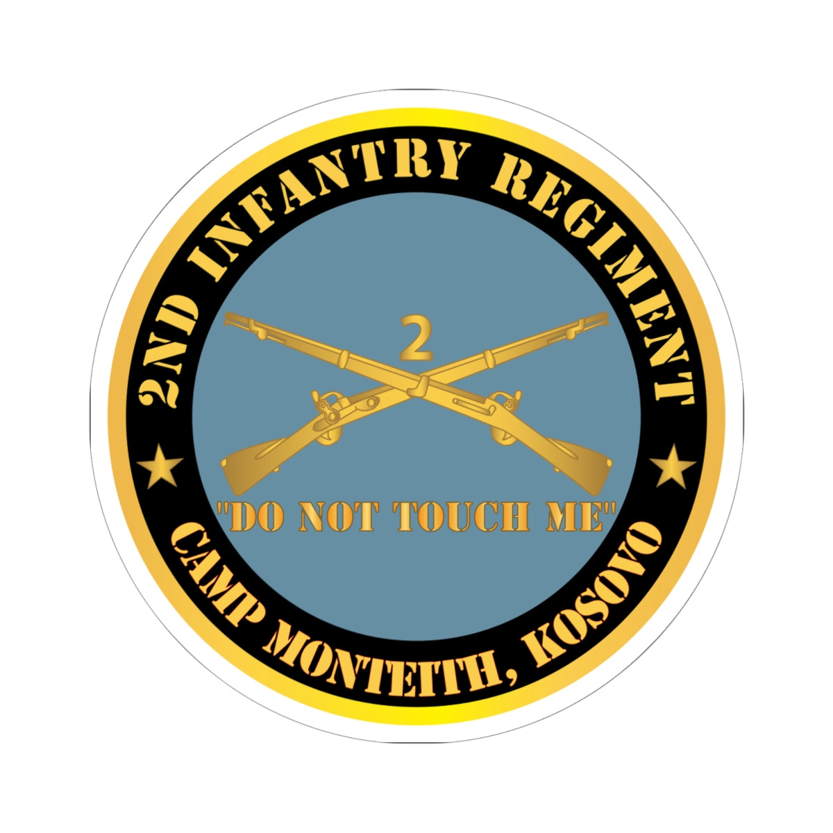 Kiss - Cut Stickers - Army - 2nd  Infantry Regiment Branch - Do Not Touch Me - Camp Monteith, Kosovo X 300