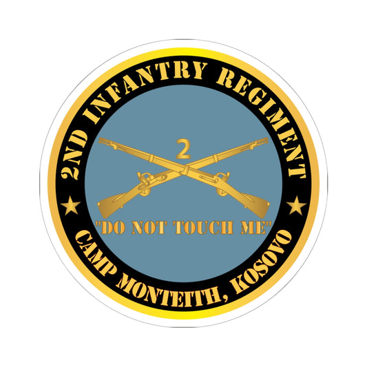 Kiss - Cut Stickers - Army - 2nd  Infantry Regiment Branch - Do Not Touch Me - Camp Monteith, Kosovo X 300