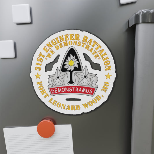 Die-Cut Magnets - Army - 31st Engineer Battalion - We Demonstrate - Ft Leonard Wood, MO