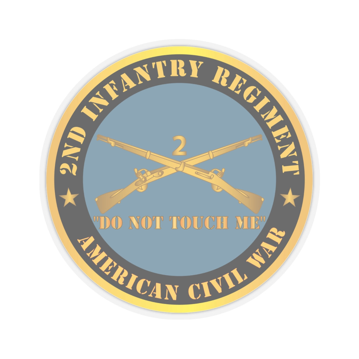 Kiss - Cut Stickers - Army - 2nd  Infantry Regiment Branch - Do Not Touch Me -  American Civil War X 300