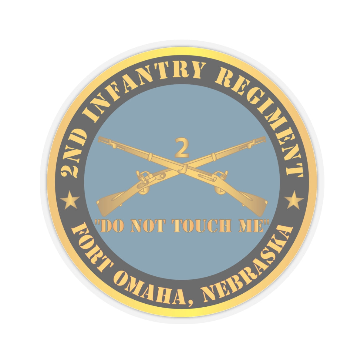 Kiss - Cut Stickers - Army - 2nd  Infantry Regiment Branch - Do Not Touch Me - Fort Omaha,  NE X 300