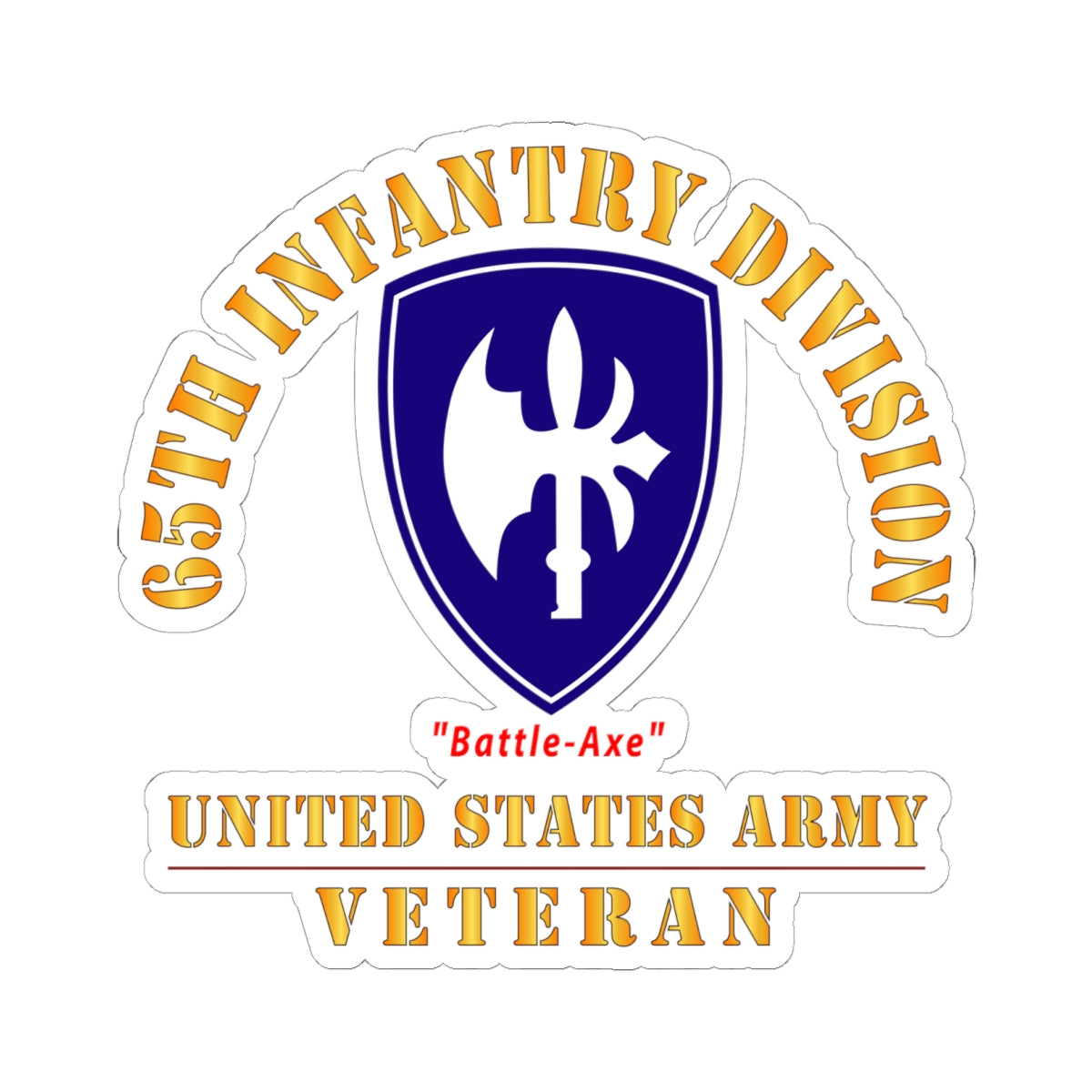 Kiss-Cut Stickers - Army - SSI - 65th Infantry Division - Battle-Axe - US Army Veteran X 300