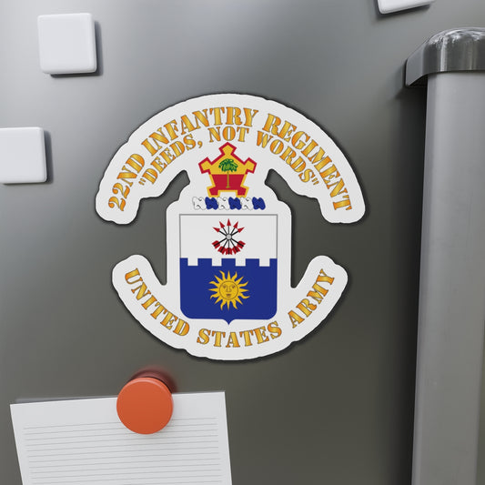 Die-Cut Magnets - Army - COA - 22nd Infantry Regiment - Deed Not Words