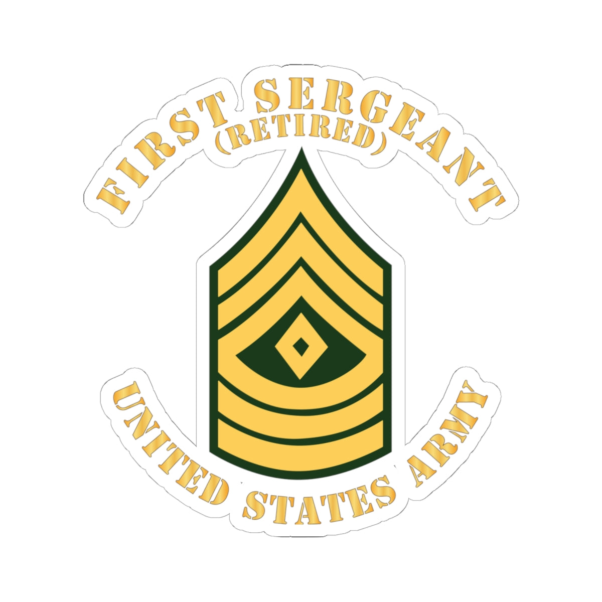 Kiss-Cut Stickers - Army - First Sergeant - 1SG - Retired - Flat X 300