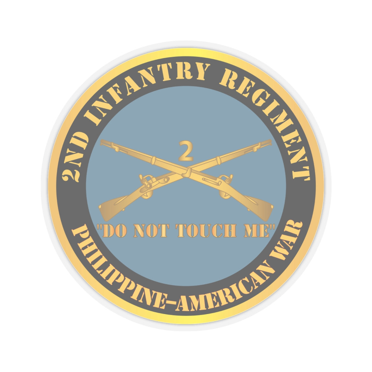 Kiss - Cut Stickers - Army - 2nd  Infantry Regiment Branch - Do Not Touch Me -  Philippine-American War X 300