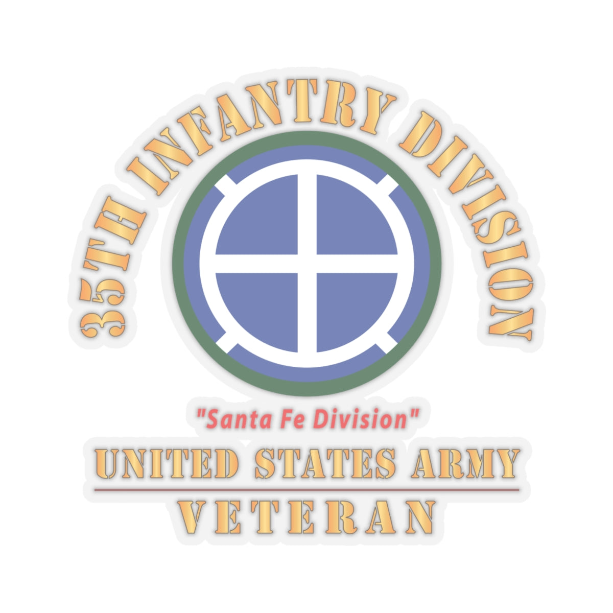 Kiss - Cut Stickers - Army - SSI - 35th Infantry Division - Santa Fe Division - US Army Veteran X 300