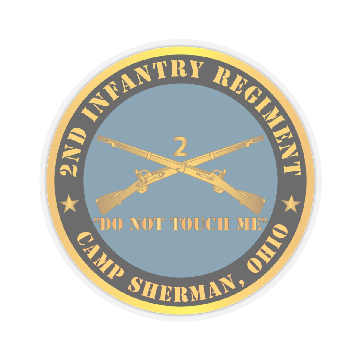Kiss - Cut Stickers - Army - 2nd  Infantry Regiment Branch - Do Not Touch Me -  Camp Sherman, Ohio  X 300