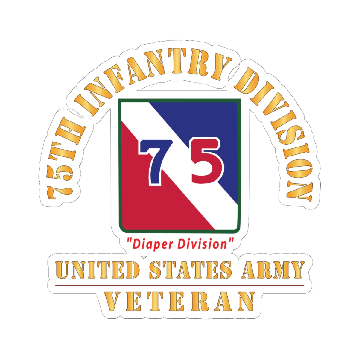 Kiss-Cut Stickers - Army - SSI - 75th Infantry Division - Diaper Division - US Army Veteran X 300