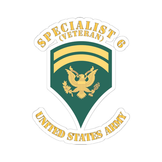 Kiss-Cut Stickers Army - Army - Enlisted - SPEC 6 - Specialist 6  - Std - Veteran X 300 (Copy)