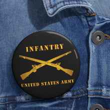 Load image into Gallery viewer, Custom Pin Buttons - Infantry - Branch - US Army X 300
