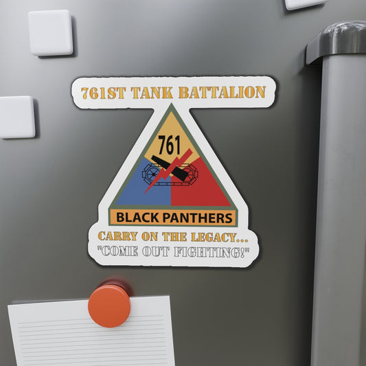 Die-Cut Magnets - Army - 761st Tank Battalion - Carry On the Legacy, Come Out Fighting w SSI w Nametape X 300