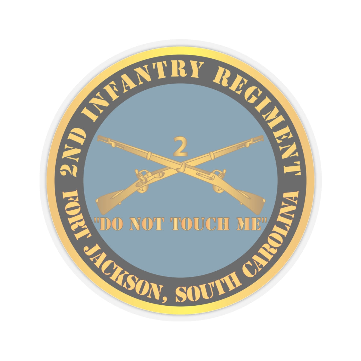 Kiss - Cut Stickers - Army - 2nd  Infantry Regiment Branch - Do Not Touch Me - Fort Jackson, SC X 300