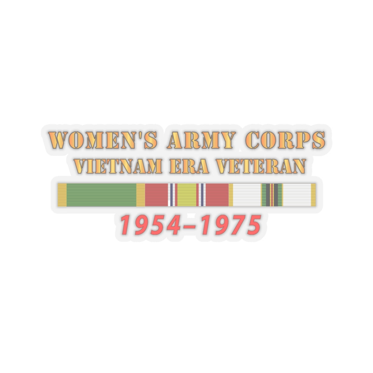 Kiss - Cut Stickers - Army - Womens Army Corps - Vietnam Era Veteran - 1954 - 1975 - WAC - NDSM  - COLD WAR Serv