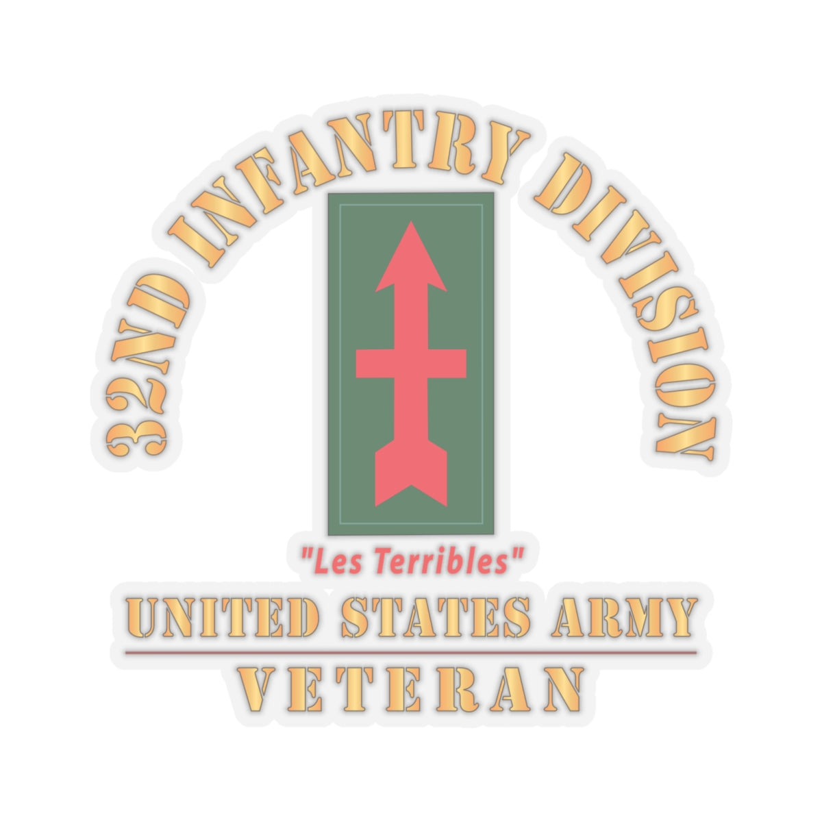 Kiss - Cut Stickers - Army - SSI - 32nd Infantry Division - Les Terribles - US Army Veteran X 300