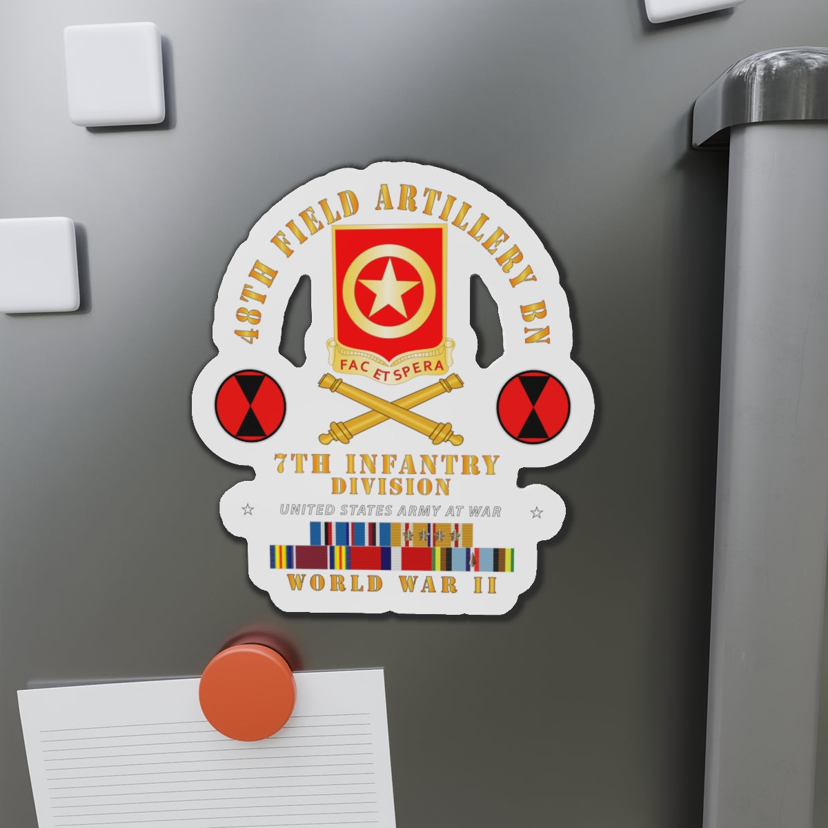 Die-Cut Magnets - Army  - 48th Field Artillery Bn- 7th Inf Div - WWII w ARR EXP PAC PHIL SVC