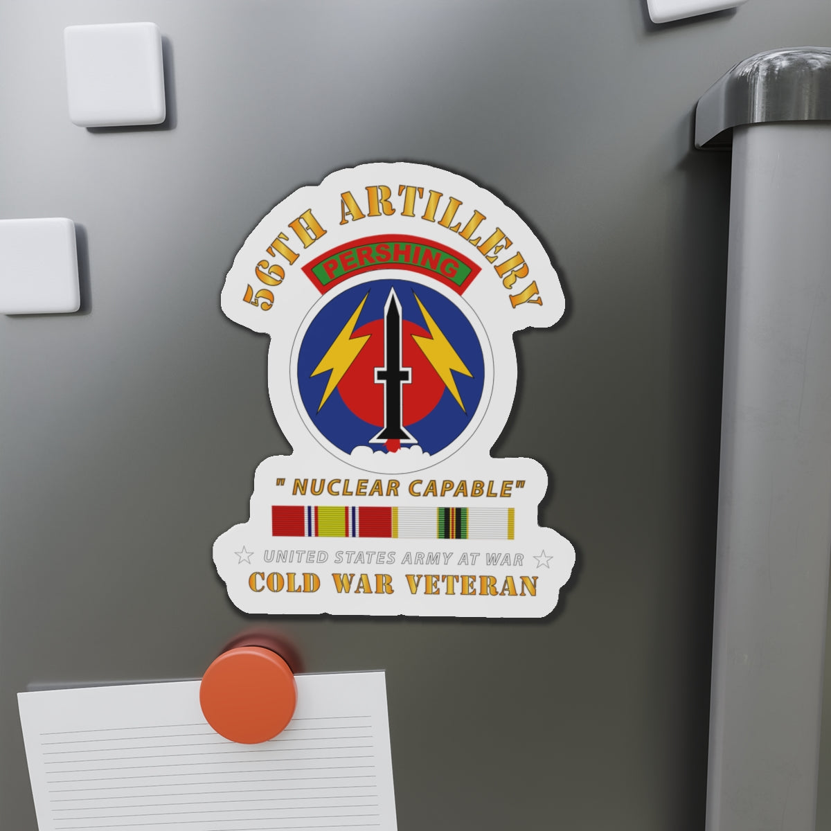 Die-Cut Magnets - Army - 56th Artillery - Pershing  - Nuclear Capable w  COLD Svc Medals